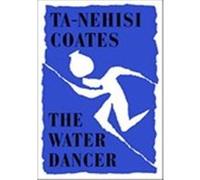 The Water Dancer Ta-Nehisi Coates (Auteur)