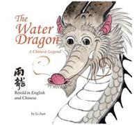 The Water Dragon: A Chinese Legend - English and Chinese bilingual text
