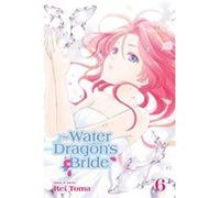 The Water Dragon's Bride, Vol. 6 - [Livre en VO] Rei Toma (Auteur)
