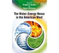 The Water-energy Nexus in the American West - [Livre en VO] Douglas S Kenney, Robert Wilkinson (Auteur)
