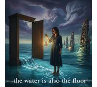 the water is also the floor