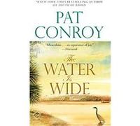 The Water Is Wide Pat Conroy (Auteur)