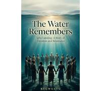 The Water Remembers: Igbo Landing: A Story of Freedom and Resistance in Igbo History