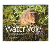 The Water Vole by Christine Gregory Christine Gregory, Chris Packham (Auteur)