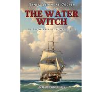The Water-Witch or, The Skimmer of the Seas (Annotated)