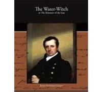 The Water-Witch or the Skimmer of the Seas Cooper, James Fenimore (Auteur)