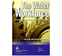 The Water Workforce: Strategies For Recruiting And Retaining High-Performance Employees