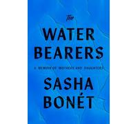 The Waterbearers: A Memoir of Mothers and Daughters