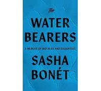 The Waterbearers: A Memoir of Mothers and Daughters (Platinum Nonfiction Series)