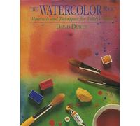 The Watercolor Book: Materials and Techniques for Today's Artist
