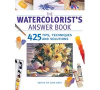 The Watercolorist's Answer Book
