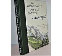 The Watercolorist's Essential Notebook: Landscapes