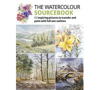 The Watercolour Sourcebook: 60 Inspiring Pictures to Transfer and Paint With Full-Size Outlines
