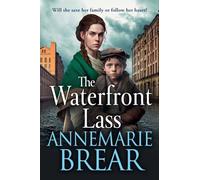 The Waterfront Lass: A gritty historical saga from AnneMarie Brear