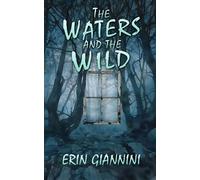 The Waters and the Wild - Erin Giannini - Rowan Prose Publishing - ebook (ePub) - Livre