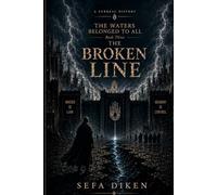 The Waters Belonged to All: Book III: The Broken Line