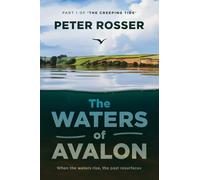 The Waters of Avalon: PART 1 OF 'THE CREEPING TIDE'