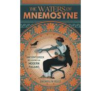 The Waters of Mnemosyne: Ancient Greek Religion for Modern Pagans