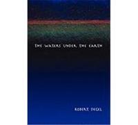 The Waters under the Earth Robert Siegel (Auteur)