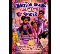 The Watson Sisters and the Great Battle with the Spider