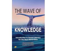 The Wave Of Knowledge: Introduction to Ocean Literacy for the Next Generation (Colour Edition)