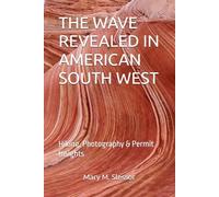 THE WAVE REVEALED IN AMERICAN SOUTH WEST: Hiking, Photography & Permit Insights