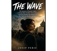 THE WAVE: The Journey of Daniela López, a Young Music Student Drawn Into a Powerful Student Revolution and Her Fight for Identity and Voice