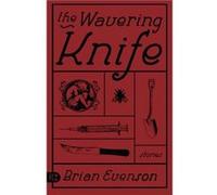 The Wavering Knife by Brian K. Evenson Brian Evenson (Auteur)