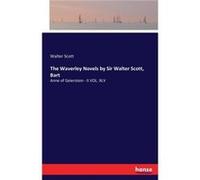 The Waverley Novels by Sir Walter Scott BartAnne of Geierstein II VOL. XLV - Walter Scott - BoD Third Party Titles - Livre en Anglais Walter ScottWalter Scott (Auteur)