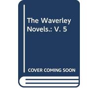 The Waverley Novels.: V. 5