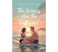 The Waves Are No Different - Kimberley Ash - Kimberley Ash - ebook (ePub) - Livre
