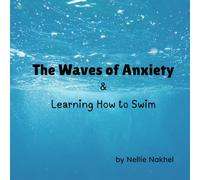 The Waves of Anxiety: & Learning How to Swim