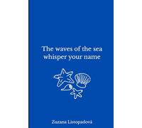 The waves of the sea whisper your name