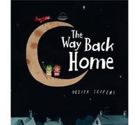 The Way Back Home by Oliver Jeffers Oliver Jeffers, (Auteur)