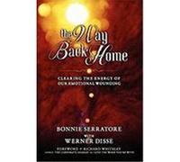 The Way Back Home - Clearing the Energy of Our Emotional Wounding Serratore, Bonnie, Disse, Werner (Auteur)