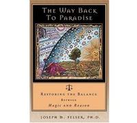The Way Back to Paradise Joseph M. Felser (Auteur)
