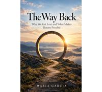 The Way Back: Why We Get Lost and What Makes Return Possible