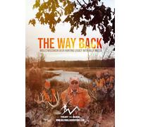 The Way Back Wisconsin Deer Hunting Legacy with Billy Molls