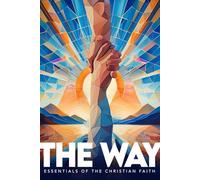 The Way: Essentials of The Christian Faith