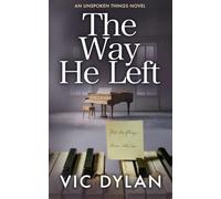The Way He Left: A Story of Grief, Music, and the Love Hidden in Silence