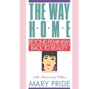 The Way Home: Beyond Feminism, Back to Reality