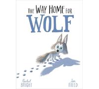 The Way Home for Wolf - Rachel Bright - Orchard Books - broché - Contes et légendes jeunesse