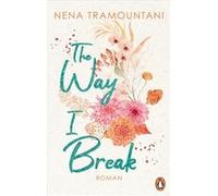 The Way I Break | Nena Tramountani Nena Tramountani (Auteur)