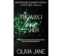 The Way I Love Her: A Dark Mafia Romance