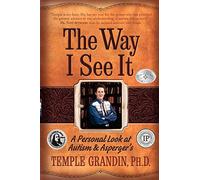 The Way I See It: A Personal Look at Autism & Asperger's