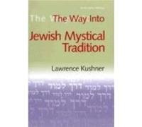 The Way into Jewish Mystical Tradition by Lawrence Kushner Lawrence Kushner (Auteur)