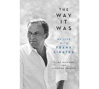 The Way It Was: My Life with Frank Sinatra - [Version Originale] Inconnu (Auteur)