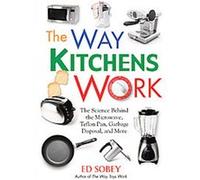 The Way Kitchens Work Ed Sobey (Auteur)