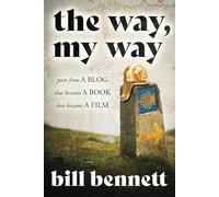 The Way, My Way: Posts from a blog, that became a book, that became a film