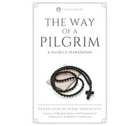 The Way of a Pilgrim: A Modern Translation (Clear and Readable · Includes Discussion Guide Access) Modern Saints Series | Fresh, Faithful Christian Classics